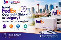 Need FedEx Overnight Shipping in Calgary ?  How Can You Ship Packages Faster ?